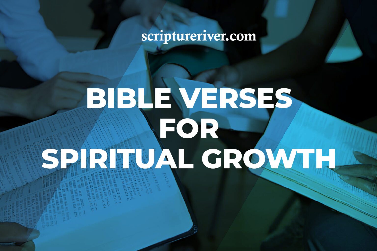 15 Bible Verses for Spiritual Growth (With Meaning and Application ...