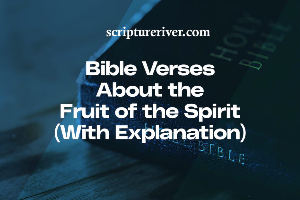 25 Bible Verses About the Fruit of the Spirit (With Explanation ...
