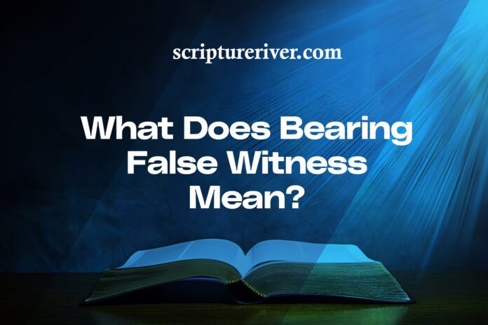 What Does Bearing False Witness Mean? (Bible Meaning + Modern Examples ...