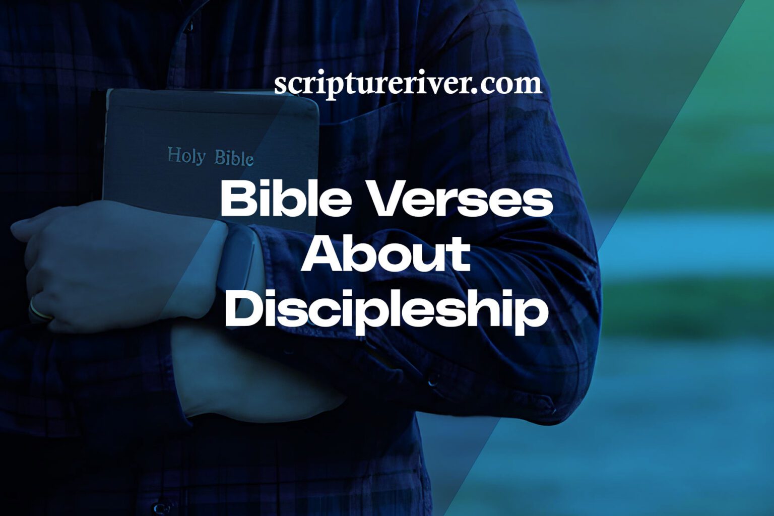 21 Bible Verses About Discipleship