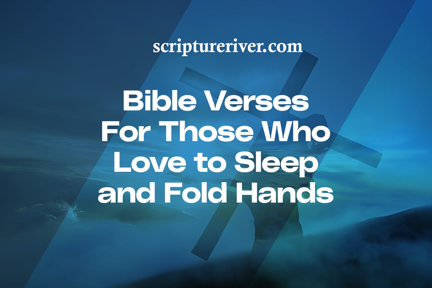 27 Bible Verses for Those Who Love to Sleep and Fold Hands - Scripture ...