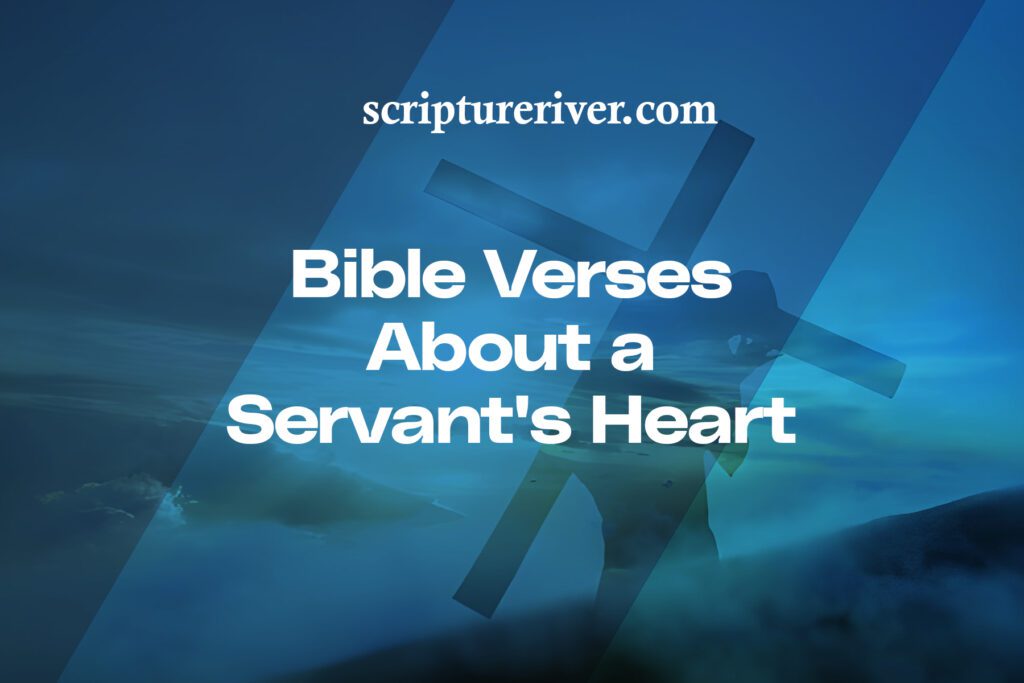 27 Bible Verses About a Servant's Heart - Scripture River