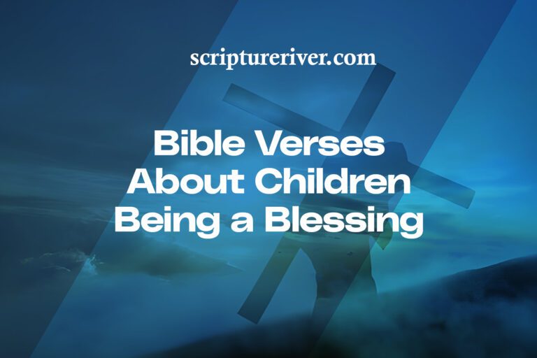 27 Bible Verses About Children Being a Blessing - Scripture River