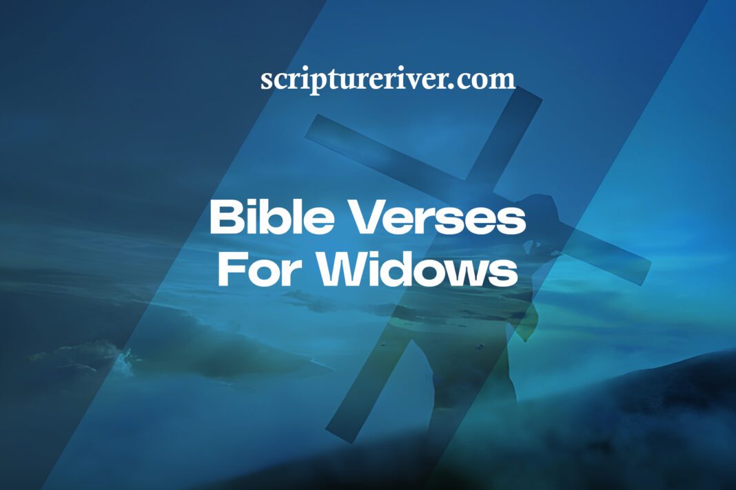 27 Comforting Bible Verses for Widows - Scripture River