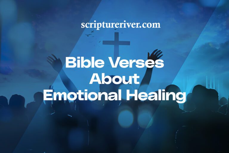27 Bible Verses About Emotional Healing - Scripture River