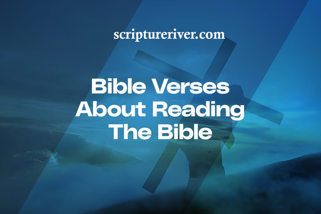 27 Bible Verses About Reading the Bible - Scripture River