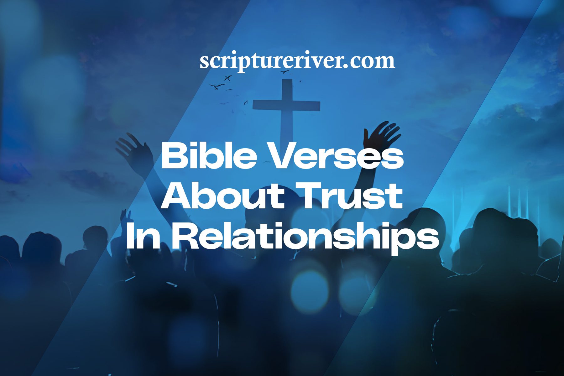 27 Bible Verses About Trust in Relationships - Scripture River